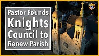 Pastor Founds Knights Council to Renew Parish