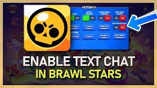 How To Enable Text Chat in Brawl Stars - Tutorial