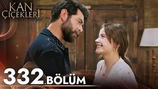 Kan Çiçekleri 332. Bölüm