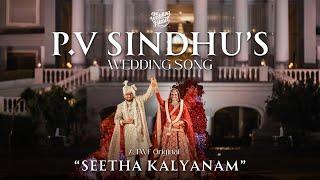 PV Sindhu & Datta's Wedding Song | Seetha Kalyanam | The Wedding Filmer