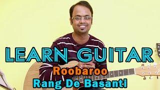 Roobaroo Guitar Lesson - Rang De Basanti - A. R. Rehman