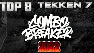 "Top 8 Finals"   Tekken⁷ Tournament  ComboBreaker 2022