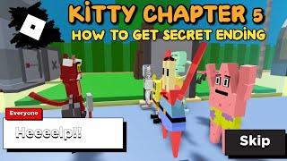 How to get Kitty Chapter 5 SECRET ENDING [ROBLOX]