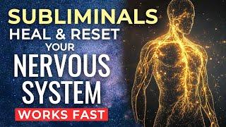 SUBLIMINAL Affirmations for NERVOUS SYSTEM Reset & Healing  Subconscious DEEP Healing Subliminal