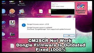 CM2SCR Not Work Dongle Firmware Is Outdated Fixed