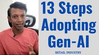 13 Steps | Adopting Gen-AI | A Retail Company Example | Be a Smart Architect