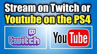 How to Stream on Youtube and Twitch on the PS4 | (Broadcast on PS4 the Easy Way!)