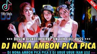 DJ NONA AMBON PICA PICA X DJ UBUR UBUR IKAN LELE | DJ DUGEM DISKOTIK VIRAL TIK TOK |