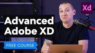 Advanced Adobe XD | FREE COURSE