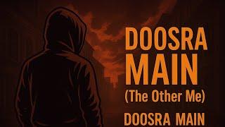 DOOSRA MAIN  (The Other Me)