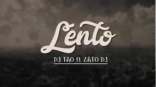 DJ Tao - Lento ft Zato Dj (Mi Gente Remix)