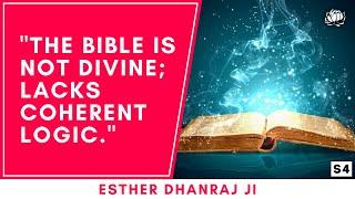 "Christianity brainwashes us against rational thinking; lacks logical coherence." Esther Dhanraj Ji