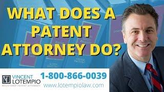 What Does A Patent Attorney Do? - Patent Lawyer - Inventor FAQ - Ask an Attorney - Legal Questions