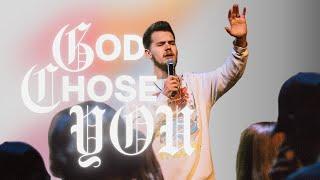 GOD CHOSE YOU! | Austin Marler Sermon