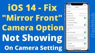 iOS 16/17 - Fix "Mirror Front Camera" Option Not Showing Up In Camera Settings On iPhone