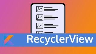 RecyclerView | Everything You Need to Know