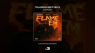 ItzLilDrench x DT Beats - Flame Em (Official Audio)