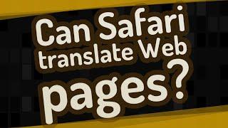 Can Safari translate Web pages?