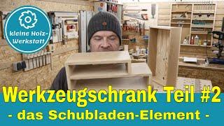 Werkzeugschrank Teil #2⎜Schubladenelement⎜kleine holzwerkstatt