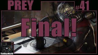 Prey Playthrough | Part 41 [FINAL]