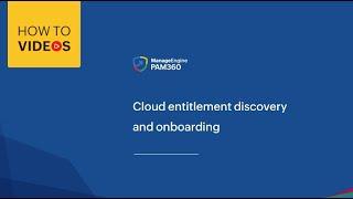 Cloud entitlement discovery and onboarding | ManageEngine PAM360