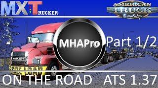 #39 MHAPRO ATS 1.37 | PART 1 | MXTRUCKER