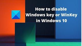 How to disable Windows key or WinKey in Windows 10