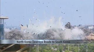 North Korea blows out roads to South Korea