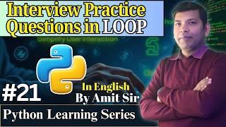 #21 Python Loop Interview Questions for Fresher 2025 | Python Tutorial for Beginners | Codetpoint