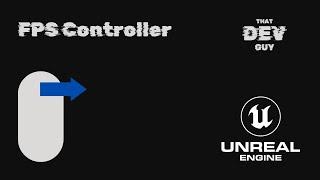 FPS Controller using Enhanced Input System - Unreal Engine 5