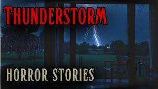 4 Scary Thunderstorm Horror Stories