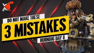 3 MISTAKES TO AVOID TODAY !! | Hurndig Day 8 | BGE's Guides | RAID: Shadow Legends