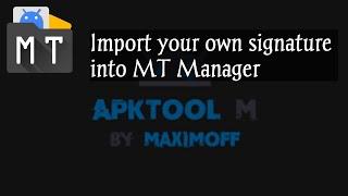 Import your own signature into MT Manager