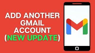 How to Add Another Gmail Account in Android