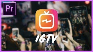 IGTV Video Requirements and Editing Tips | From Import to Upload |  Premiere Pro CC Tutorial