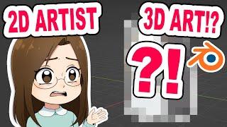 2D Artist Tries to Make 3D Art for the FIRST TIME! 