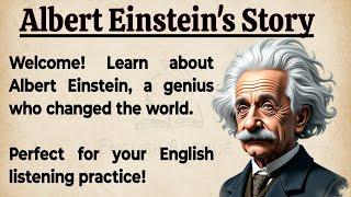 Albert Einstein's Story || Learn English Through Story  || English Listening Practice 