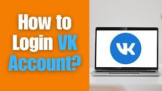 How to Login VK Account?