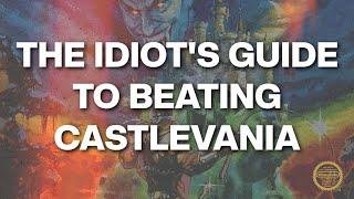 The Idiot's Guide To Beating Castlevania (NES)