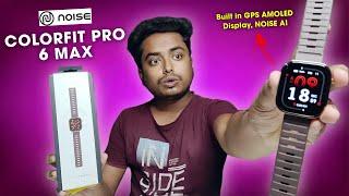 Noise Colorfit Pro 6 Max Smartwatch- 1.96" AMOLED Display | Built In GPS || Noise Pro 6 Max Watch