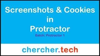 Screenshots and Cookies in protractor 12 Dec 2018 | chercher tech