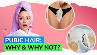 Why Do People Shave Their Pubic Hair?