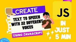 Create Text-To-Speech Converter using Javascript with 22 different voices available.