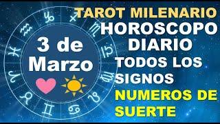 HOROSCOPO DE HOY 3 MARZO 2025 Y NUMEROS DE LA SUERTE - TAROT MILENARIO