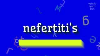 How to say "nefertiti's"! (High Quality Voices)