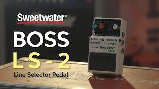 BOSS LS-2 Line Selector Pedal Review