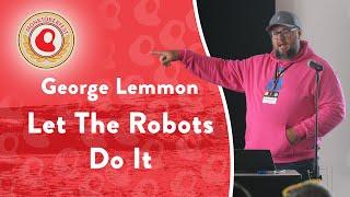 Let The Robots Do It | George Lemmon | Monktoberfest 2024