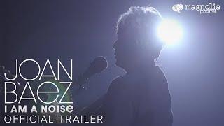 Joan Baez I Am A Noise - Official Trailer | Music Documentary | In Theaters October 6