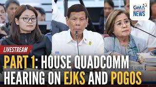 LIVE: House QuadComm hearing on EJKs and POGO (November 27, 2024) | GMA Integrated News - Replay