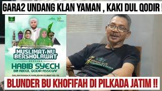 HEBOH BU KHOFIFAH &  KAKI DUL QODIR ASSEGAF !! BUMERANG DI PILKADA JATIM !!